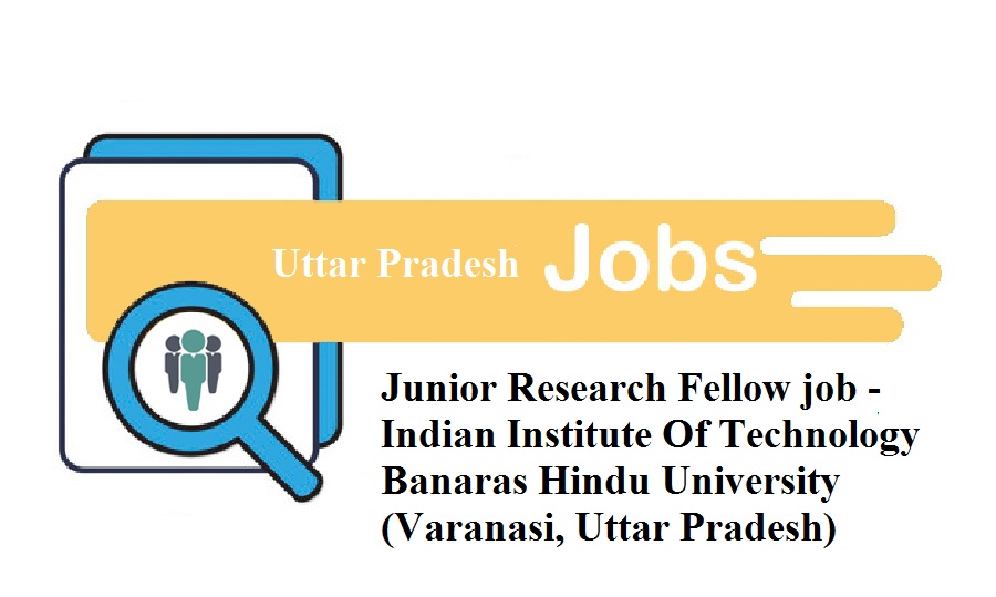 IIT BHU Jobs 2020 Uttar Pradesh