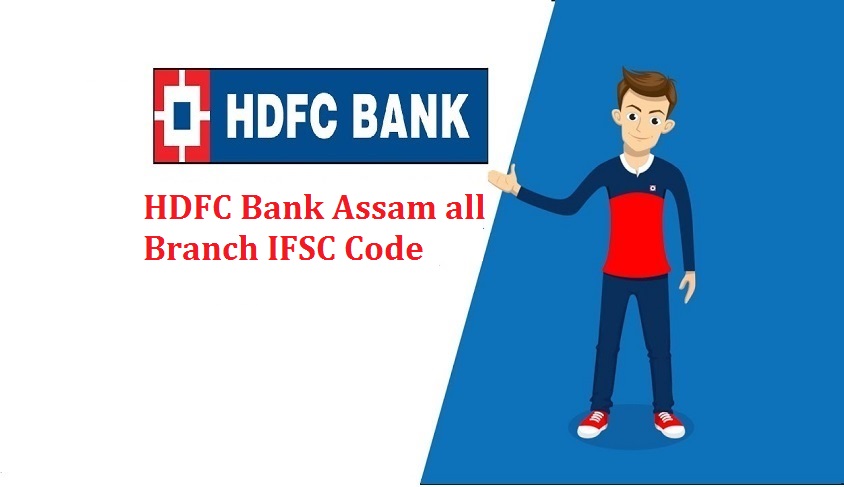 Assam HDFC Bank all Branch IFSC Code