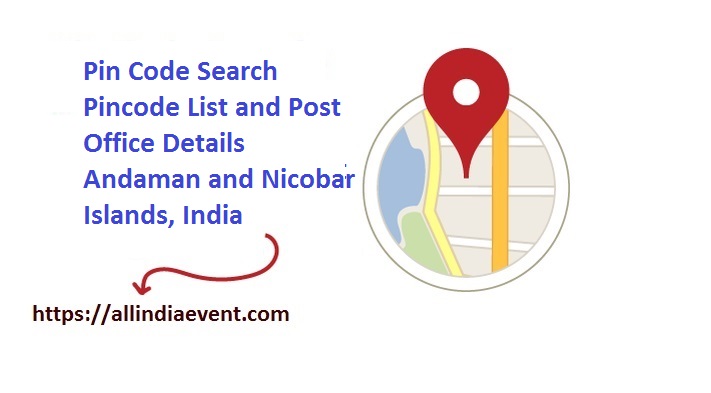 Pincode List and Post Office Details Andaman and Nicobar Islands