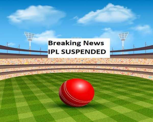 Breaking News IPL SUSPENDED