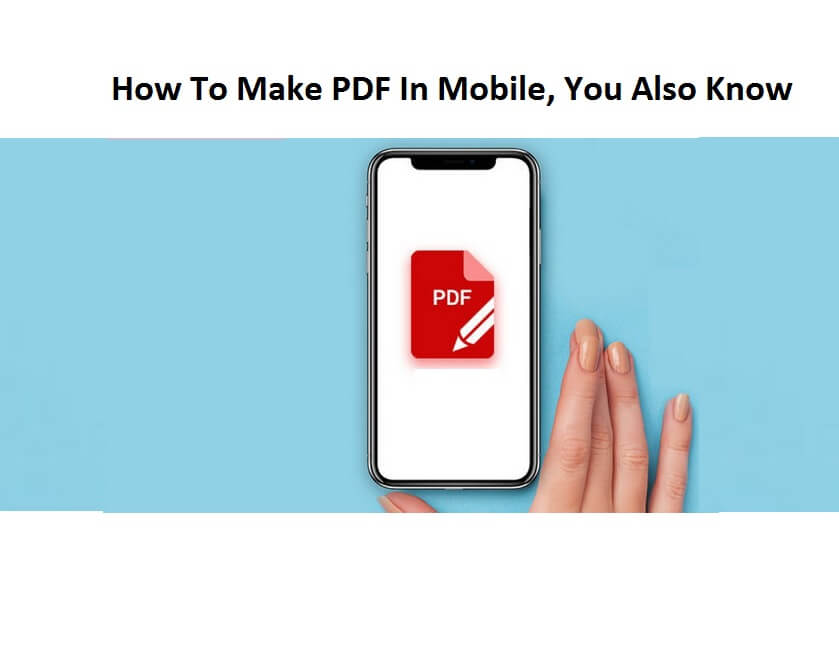 How to Create PDF on Mobile Phone