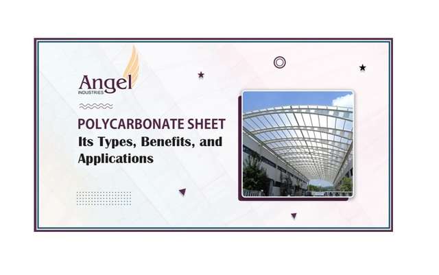 Polycarbonate Sheet – Its Types, Benefits, and Applications